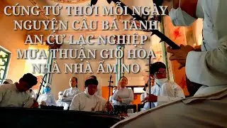 Cùng Nhau Nguyện Cầu Quốc Thới Dân An-Thiên Hạ Thái Bình-Long Nhạc Lễ