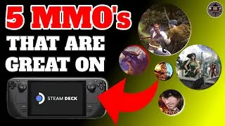 5 великолепных MMO-игр в Steam Deck, которые должен попробовать каждый фанат!