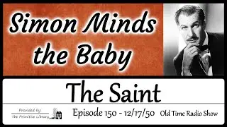 The Saint Simon Minds the Baby 1950s Vincent Price Mystery Adventure Old Time Radio Show