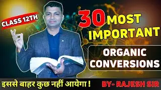 🔔Class 12 All Organic Chemistry Conversions in One Video🚨 Secret Tips and Tricks ✅ || by Rajesh Sir