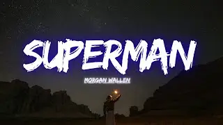 Morgan Wallen - Superman (Lyric Video)