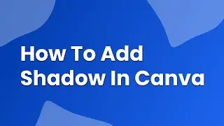 how to add shadow in canva