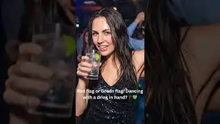 Red flag or Green flag Dancing with a drink in hand 🚩💚 #party #partygirl