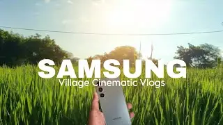 Samsung S24 fe | Villages Cinematic Vlogs | Wide View ( NATURE )