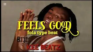 [FREE] fola type Beat - 'feels good ' | AAfrrobeat Instrumental 2025