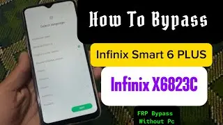 How To Bypass Infinix Smart 6 Plus | Infinix X6823C FRP Bypass Without PC 2026