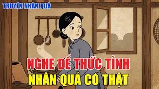 13 Chuyện Nhân Quả 2026 CÓ THẬT 100% – Nghe KHÔNG UỔNG Kiếp Người