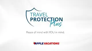 Travel Protection Plus | Apple Vacations&reg;