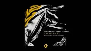 David Phoenix, Hochweiss - Organism (Original Mix)
