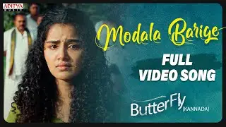 Modala Barige Full Video(Kannada) | Butterfly | Anupama , Nihal Kodhaty | Arviz | Ghanta Satish Babu