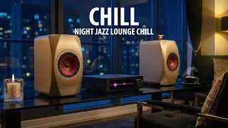 Smooth Jazz & Soul R&B Instrumental | Night Jazz Lounge Chill