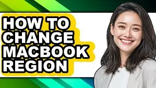 How to Change Macbook Region (full Guide)