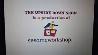 The Upside Down Show is the production of  Sesame Workshop
