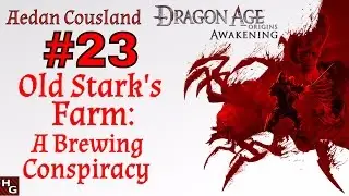 Dragon Age: Awakening (23) Old Stark's Farm: A Brewing Conspiracy