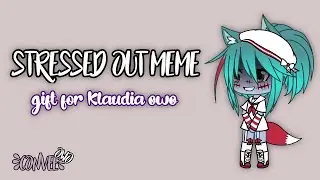 Stressed out meme (gift for Klaudia ØwØ) opis| cønvee øwø