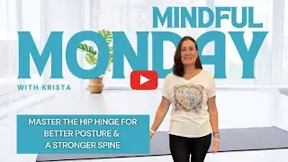 Mindful Monday: Master the Hip Hinge for Better Posture & a Stronger Spine