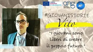 Giovani Storie: Vito | #igiovanisono