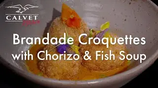 Calvet Kitchen | Croquettes de brandade au chorizo, soupe de poisson