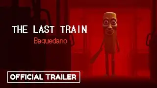 THE LAST TRAIN: Baquedano - Official Console Launch Trailer
