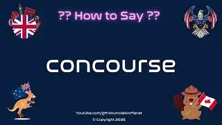 🏢 ✈️ How to Pronounce concourse? (CORRECTLY) | Pronunciation Planet
