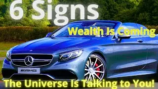 6 Signs Wealth Is Coming &ndash;⚠️⚠️ The Universe Is Talking to You!⚠️⚠️