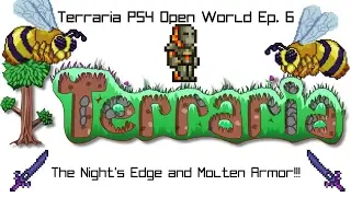Terraria PS4 Open World Ep. 6- The Night's Edge and Molten Armor!!!