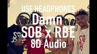 SOB x RBE (Lul G, DaBoii & TD Bandz)-Damn 8D Audio