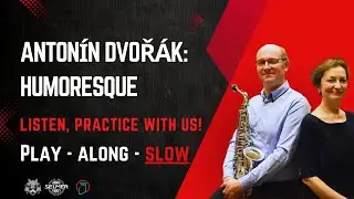 Antonín Dvořák: Humoresque for alto saxophone  - SLOW tempo