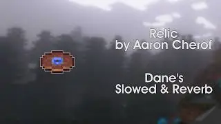 Aaron Cherof - Relic (Slowed & Reverb)