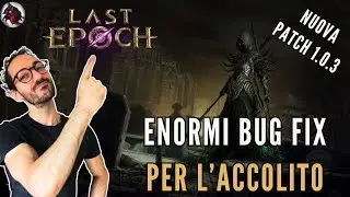 Last Epoch PATCH 1.0.3 BUG FIX E BILANCIAMENTO