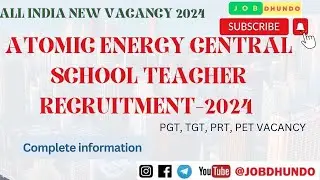 ATOMIC ENERGY CENTRAL SCHOOL TEACHER RECRUITMENT-2024 | PGT, TGT, PRT, PET VACANCY | COMPLETE DETAIL