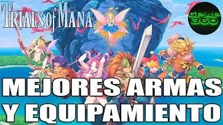 Trials of Mana Remake | C&oacute;mo conseguir las mejores armas y el mejor equipamiento