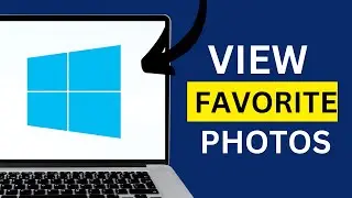 How To View Favorite Photos on Windows File Explorer