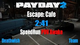 Payday 2 Speedrun Escape: Cafe DW 2:41 Awake POV(WR,Glitchless)