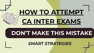 CA Inter Exam Attempt Strategy🎯 | Avoid These Costly Mistakes❌️