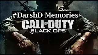DarshD Memories: CoD Black Ops