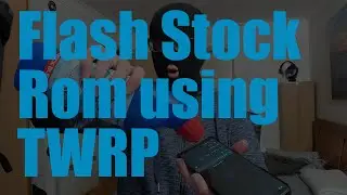 Flash Stock Rom using TWRP | Asus Rog Phone 2 | prep for custom roms