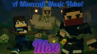 &laquo;Rise&raquo;-A Minecraft Music Video!(Song By:League of Legends)(Minecraft Animation)♬
