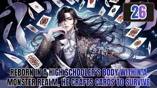 Reborn in a High Schooler&rsquo;s Body Within a Monster Realm, He Crafts Cards to Survive 26