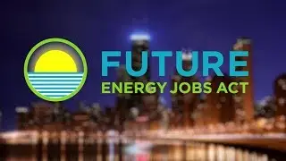 What the Future Energy Jobs Act Means to You