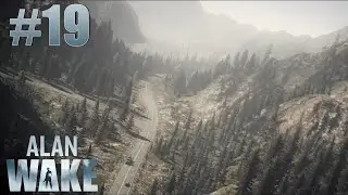 Alan Wake #19 - НА ПУТИ К ОЗЕРУ ТЬМЫ