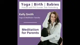 Meditation for Parents with Kelly Smith