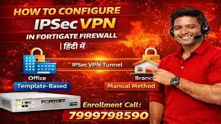 How to Configure IPSec VPN in FortiGate Firewall | Template Based & Manual | Hindi