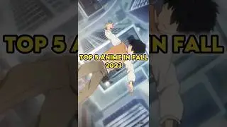 Top 5 Anime To Watch for Fall 2023