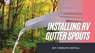 DIY RV Gutter Spout Install | RV Tutorial Walkthrough