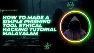 How To Made A Simple Phishing Tool Ethical Hacking Tutorial Malayalam