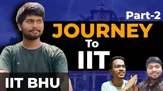 Journey to IIT - Part 2 | Toppers Talks Ep:32 | By Samarth Sasane