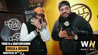 Yung H Ft. SnatchFloww- Dolla & Dream (Who's Next? In Studio Performance) | Hot 97