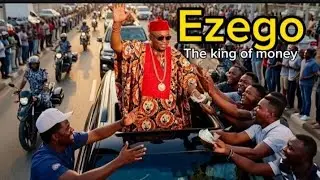 EZEGO (The king of money) latest Ai Nollywood movie 