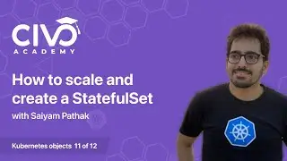 How to Scale and Create a StatefulSet  - Civo Academy